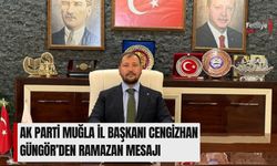 AK Parti Muğla İl Başkanı Cengizhan Güngör’den Ramazan Mesajı