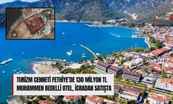 Turizm Cenneti Fethiye’de 130 Milyon TL Muhammen Bedelli Otel, İcradan Satışta