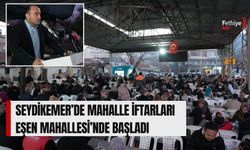 Seydikemer’de Mahalle İftarları Eşen Mahallesi’nde Başladı
