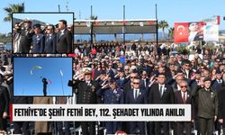 Fethiye’de Şehit Fethi Bey, 112. Şehadet Yılında Anıldı