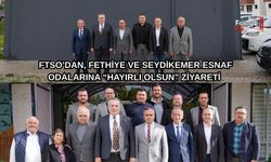 FTSO’dan, Fethiye Ve Seydikemer Esnaf Odalarına “Hayırlı Olsun” Ziyareti
