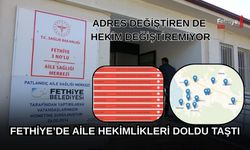 Fethiye’de Aile Hekimlikleri Doldu Taştı