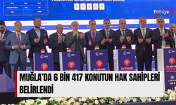 Muğla’da 6 Bin 417 Konutun Hak Sahipleri Belirlendi