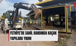 Fethiye’de Sahil Bandında Kaçak Yapılara Yıkım