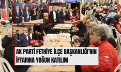 AK Parti Fethiye İlçe Başkanlığı’nın İftarına Yoğun Katılım