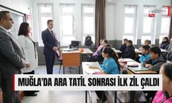 Muğla'da Ara Tatil Sonrası İlk Zil Çaldı