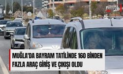 Muğla'da bayram tatilinde 160 binden fazla araç giriş ve çıkışı oldu