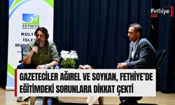 Gazeteciler Ağırel Ve Soykan, Fethiye’de Eğitimdeki Sorunlara Dikkat Çekti