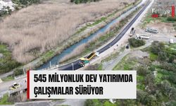 545 Milyonluk Dev Yatırımda Çalışmalar Sürüyor