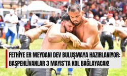Fethiye Er Meydanı Dev Buluşmaya Hazırlanıyor: Başpehlivanlar 3 Mayıs’ta Kol Bağlayacak!