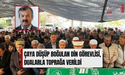 Çaya Düşüp Boğulan Din Görevlisi, Dualarla Toprağa Verildi