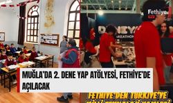 Muğla’da 2. Dene Yap Atölyesi, Fethiye’de Açılacak