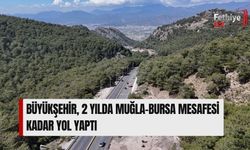 Büyükşehir, 2 Yılda Muğla-Bursa Mesafesi Kadar Yol Yaptı