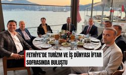 Fethiye’de Turizm ve İş Dünyası İftar Sofrasında Buluştu