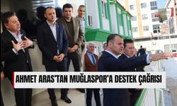 Ahmet Aras’tan Muğlaspor’a Destek Çağrısı