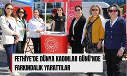 Fethiye’de Dünya Kadınlar Günü'nde Farkındalık Yarattılar