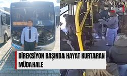 Direksiyon Başında Hayat Kurtaran Müdahale