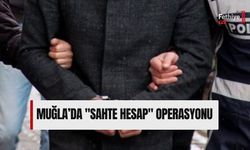 Muğla’da "Sahte Hesap" Operasyonu