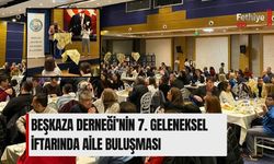 Beşkaza Derneği’nin 7. Geleneksel İftarında Aile Buluşması