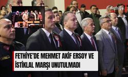 Fethiye’de Mehmet Akif Ersoy Ve İstiklal Marşı Unutulmadı