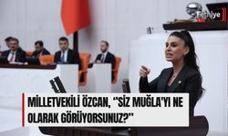 Milletvekili Özcan, “Tarım, Turizm Ve Kültür Kenti Muğla'yı Nasıl Maden Sahasına Çevirdiniz?‘’