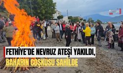 Fethiye’de Nevruz Ateşi Yakıldı, Baharın Coşkusu Sahilde