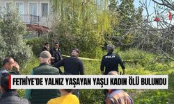 Fethiye’de Yalnız Yaşayan Yaşlı Kadın Ölü Bulundu