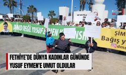Fethiye’de Dünya Kadınlar Gününde Yusuf Eymen'e Umut Oldular