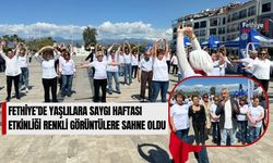 Fethiye’de Yaşlılara Saygı Haftası Etkinliği Renkli Görüntülere Sahne Oldu