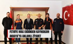 Fethiye Mag Ekibinden Kaymakam Akkaya’ya Anlamlı Ziyaret