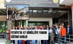 Fethiye’de 47 Gönüllüye Yangın Eğitimi Verildi