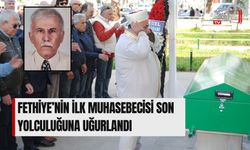 Fethiye’nin İlk Muhasebecisi Son Yolculuğuna Uğurlandı