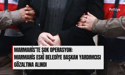 Marmaris’te Şok Operasyon: Marmaris Eski Belediye Başkan Yardımcısı Gözaltına Alındı