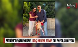 Fethiye’de Geleneksel Koç Hediye Etme Geleneği Sürüyor