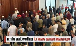 Fethiye Sahil Camii’nde İlk Namaz Bayram Namazı Oldu