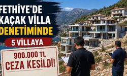 Fethiye’de Bayram Tatilinde Kaçak Villa Denetimi