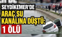 Seydikemer’de Araç Su Kanalına Düştü: 1 Ölü