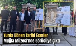 Yurda Dönen Tarihi Eserler Muğla Müzesi’nde Görücüye Çıktı