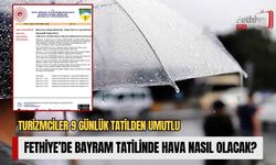 Fethiye’de Bayram Tatilinde Hava Nasıl Olacak? Turizmciler 9 Günlük Tatilden Umutlu