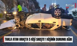 Takla Atan Araçta 5 Kişi Sıkıştı! 1 Kişinin Durumu Ağır