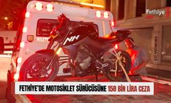 Fethiye’de Motosiklet Sürücüsüne 158 Bin Lira Ceza