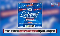 Fethiye Belediyesi Ücretsiz Sünnet Desteği Başvuruları Başlıyor