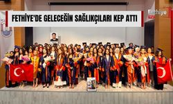 Fethiye'de Geleceğin Sağlıkçıları Kep Attı