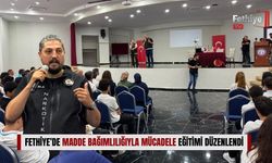 Fethiye’de Madde Bağımlılığıyla Mücadele Eğitimi Düzenlendi