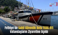 Fethiye’de Sahil Güvenlik Botu TCSG-911 Vatandaşların Ziyaretine Açıldı
