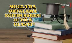 Muğla’da Ortalama Eğitim Süresi 10 Yıla Ulaştı
