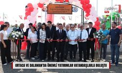 Ortaca ve Dalaman’da Önemli Yatırımlar Vatandaşlarla Buluştu