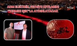 ADM Elektrik, Fethiye Kıyılarını “Kırmızı Işık”la Aydınlatacak