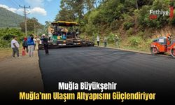 Muğla Büyükşehir, Muğla’nın Ulaşım Altyapısını Güçlendiriyor