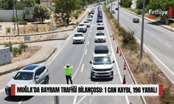 Muğla’da Bayram Trafiği Bilançosu: 1 Can Kaybı, 196 Yaralı